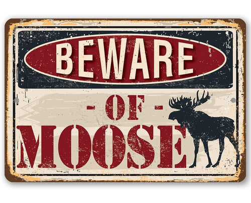 Beware of Moose Tin Sign